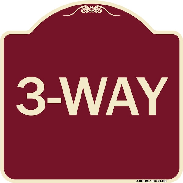 Designer Series Sign-3-Way, Burgundy Heavy-Gauge Aluminum Sign, 18" x 18", BU-1818-24408